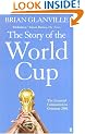 The Story of the World Cup: The Essential Companion to Germany 2006