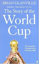The Story of the World Cup: The Essential Companion to Germany 2006