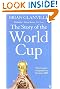 The Story of the World Cup: The Essential Companion to Germany 2006