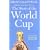 The Story of the World Cup: The Essential Companion to Germany 2006