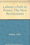 Labour's path to power : the new revisionism