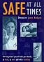 Safe at All Times: How to Protect Yourself and Your Family at Home, Outdoors, at Work and While Travelling