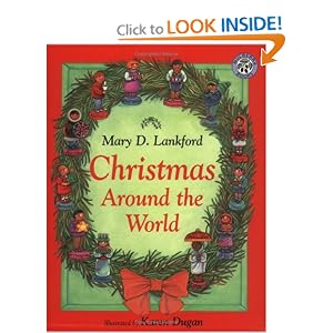 Christmas Around the World by Mary D. Lankford, Karen Dugan, and Irene Norman