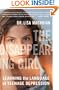 The Disappearing Girl: Learning the Language of Teenage Depression