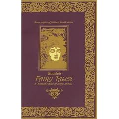 Boudoir Fairy Tales: A Woman's Book of Erotic Stories