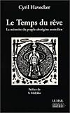 Le Temps du rêve : La Mémoire du peuple aborigène australien