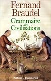 Grammaire des civilisations par Fernand Braudel Grammaire des civilisations par Braudel