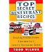 Top Secret Restaurant Recipes: Creating Kitchen Clones from America's Favorite Restaurant Chains