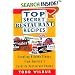 Top Secret Restaurant Recipes: Creating Kitchen Clones from America's Favorite Restaurant Chains