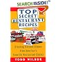 Top Secret Restaurant Recipes: Creating Kitchen Clones from America's Favorite Restaurant Chains