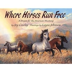 Where Horses Run Free: A Dream for the American Mustang
