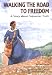 Walking the Road to Freedom (Creative Minds Biography)