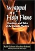 Wrapped in a Holy Flame: Teachings and Tales of The Hasidic Masters