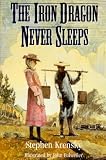 The Iron Dragon Never Sleeps by Krensky, Stephen (1995) Paperback