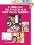 Celebrating the Church Year with Young Children