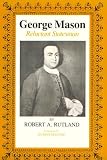 George Mason : Reluctant Statesman