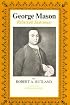 George Mason : Reluctant Statesman