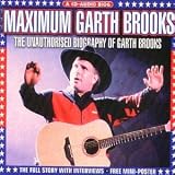 Click for more about Garth Brooks: Maximum Garth Brooks: An Audio Biography.