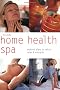 Home Health Spa: Weekend Plans to Detox, Relax and Energize (Pyramid Paperbacks)