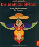 Die Kraft der Mythen - Bilder der Seele im Leben des Menschen - Joseph Campbell, Bill Moyers