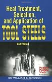 Heat Treatment, Selection, and Application of Tool Steels 2E