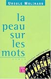 La peau sur les mots par Molinaro U La peau sur les mots par U