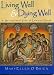 Living Well and Dying Well: A Sacramental View of Life and Death