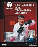 TechTV Leo Laporte`s 2003 Technology Almanac