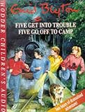 Five Get Into Trouble & Five Go Off To Camp [Two hours of dramatised adventure]
