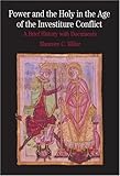 Power and the Holy in the Age of the Investiture Conflict: A Brief History with Documents (Bedford Cultural Editions Series)