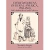 Everyday Dress of Rural America, 1783-1800: With Instructions and Patterns (Dover Fashion and Costumes)
