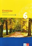 Einblicke Mathematik - Arbeitshefte. Neubearbeitung f&uuml;r alle Ausgaben: Einblicke Mathematik - Neubearbeitung. 6. Schuljahr: Arbeitsheft plus L&ouml;sungsheft und Lernsoftware