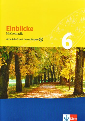 Klett Einblicke Mathematik - Arbeitshefte. Neubearbeitung f&uuml;r alle Ausgaben: Einblicke Mathematik - Neubearbeitung. 6. Schuljahr: Arbeitsheft plus ...
