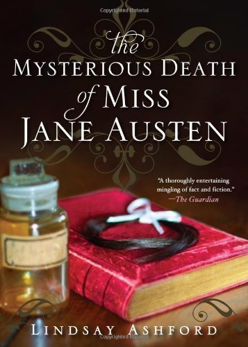 The Mysterious Death of Miss Jane Austen by Ashford, Lindsay (2013) Paperback