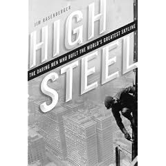 High Steel: The Daring Men Who Built the World's Greatest Skyline