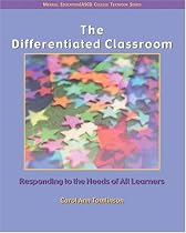 The Differentiated Classroom: Responding to the Needs of All Learners