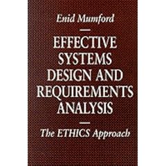 Effective Systems Design and Requirements Analysis: The ETHICS Approach (Macmillan Information Systems)