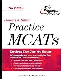 Flowers & Silver Practice MCATs, 7th Edition (Flowers & Silver Practice Mcat)