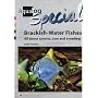 AQUALOG Special, Brackish-Water Fishes: All About Species, Care and Breeding