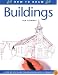 How to Draw Buildings: A Step-By-Step Guide for Beginners with 10 Projects (How to Draw)