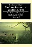 The Lake Regions of Central Africa: From Zanzibar to Lake Tanganyika (Volume 1)