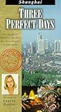 Three Perfect Days: Shanghai