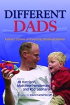 Different Dads: Father's Stories of Parenting Disabled Children
