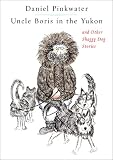 Uncle Boris in the Yukon and Other Shaggy Dog Stories