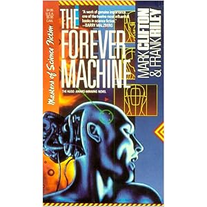 1955 Hugo Award Winner - They'd Rather by Right (aka The Forever Machine) by Mark Clifton and Frank Riley