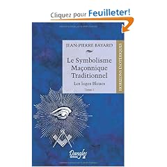 Le symbolisme ma�onnique traditionnel tome 1