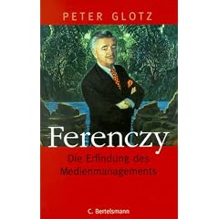 Ferenczy. Die Erfindung des Medienmanagements