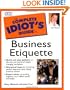 The Complete Idiot's Guide to Business Etiquette