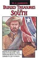 Buried Treasures of the South: Legends of Lost, Buried, and Forgotten Treasures-from Tidewater Virginia and Coastal Carolina to Cajun Louisiana (Buried Treasures)