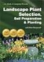 Landscape Plant Selection, Soil Preparation & Planting
